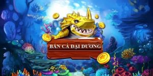 Bắn cá đại dương là game trực tuyến hàng đầu tại 68gb